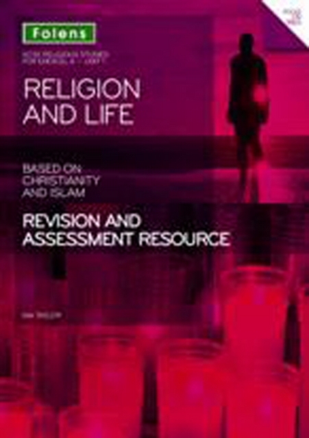 GCSE Religious Studies: Religion and Life based on Christianity and Islam Revision and Assessment Resource: Edexcel A Unit 1, Mixed media product Book