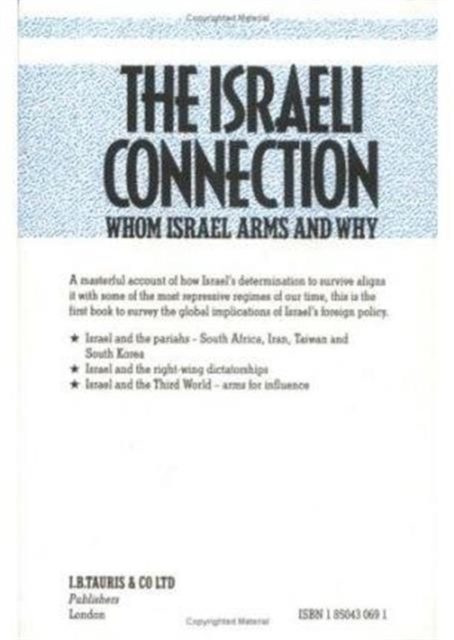 The Israeli Connection : Whom Israel Arms and Why, Hardback Book