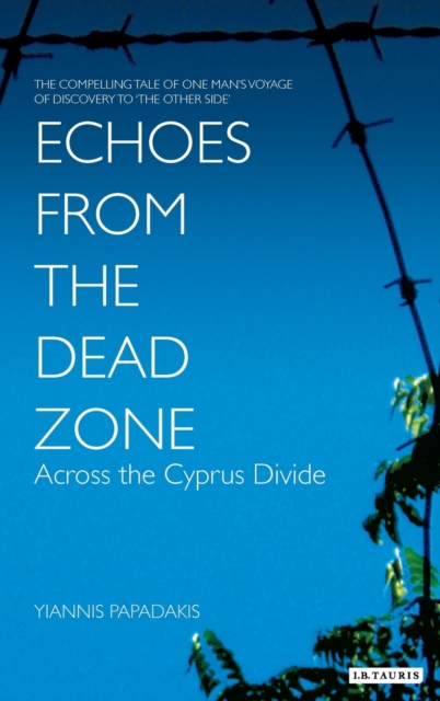 Echoes from the Dead Zone : Across the Cyprus Divide, Hardback Book