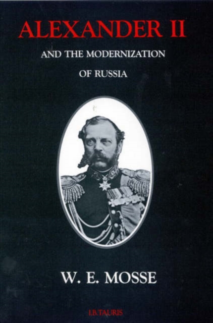 Alexander II and the Modernization of Russia, Hardback Book