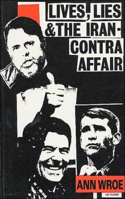 Lives, Lies and the Iran-Contra Affair, Paperback / softback Book