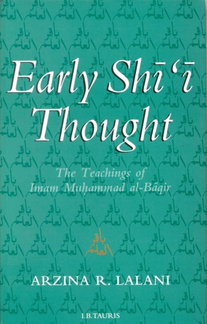 Early Shi'i Thought : The Teachings of Imam Muhammad al-Baqir, Paperback / softback Book