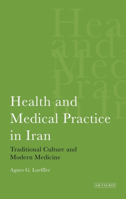 Allopathy Goes Native : Traditional Versus Modern Medicine in Iran, Hardback Book