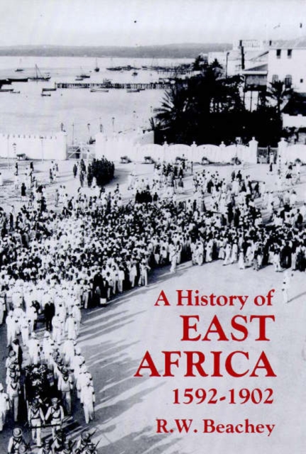 A History of East Africa, 1592-1902, Hardback Book