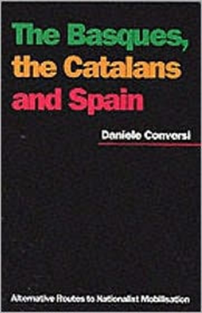 Basques, the Catalans and Spain : Alternative Routes to Nationalist Mobilisation, Paperback / softback Book