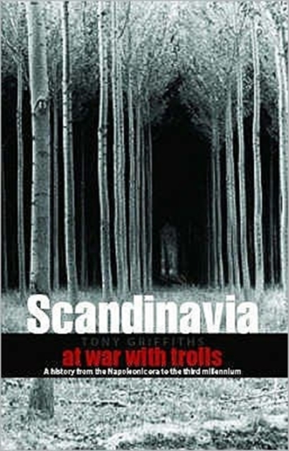 Scandinavia : A History of the Napoleonic Era to the Third Millennium, Paperback / softback Book