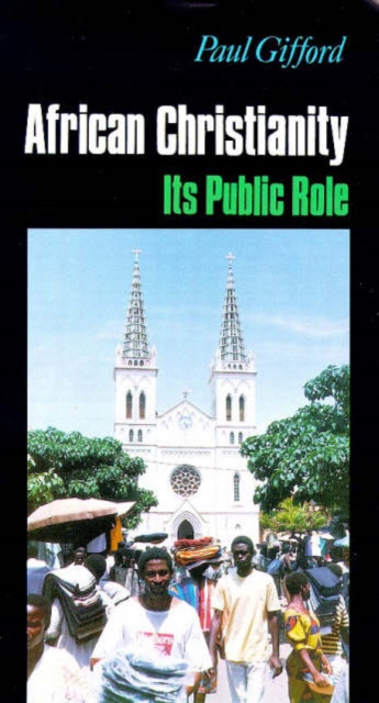 African Christianity : Its Public Role, Paperback / softback Book