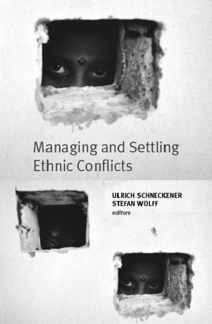 Managing and Settling Ethnic Conflicts, Paperback / softback Book