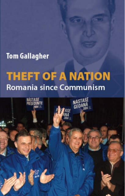 Theft of a Nation : Romania Since Communism, Paperback / softback Book