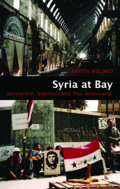 Syria at Bay : Secularism, Islamism, and "Pax Americana", Paperback / softback Book