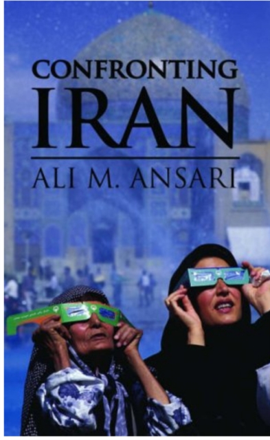 Confronting Iran : The Failure of American Foreign Policy and the Roots of Mistrust, Hardback Book
