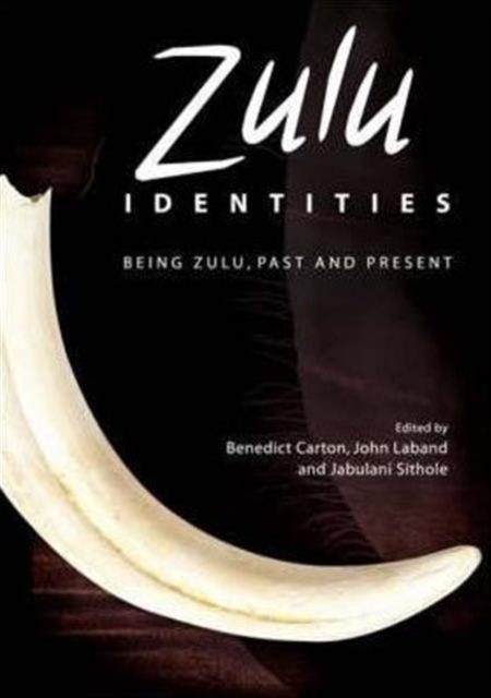 Zulu Identities : Being Zulu, Past and Present, Hardback Book