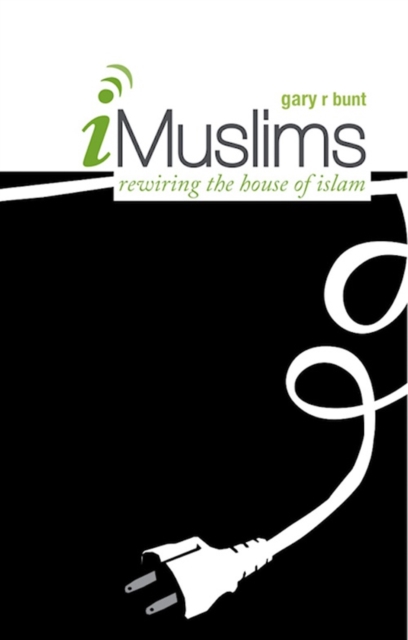 I-Muslims : Rewiring the House of Islam, Hardback Book