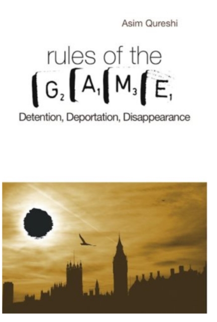 The Rules of Game : Detention, Deportation, Disappearance, Paperback / softback Book
