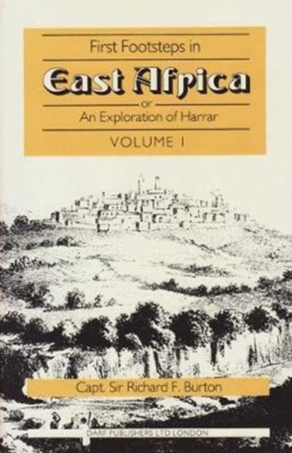 First Footsteps in East Africa : Or, A Exploration of Harrar, Hardback Book