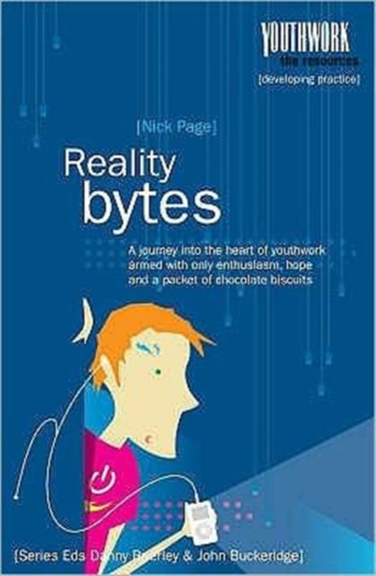 Reality Bytes : Journey into the Heart of Youthwork, Paperback Book