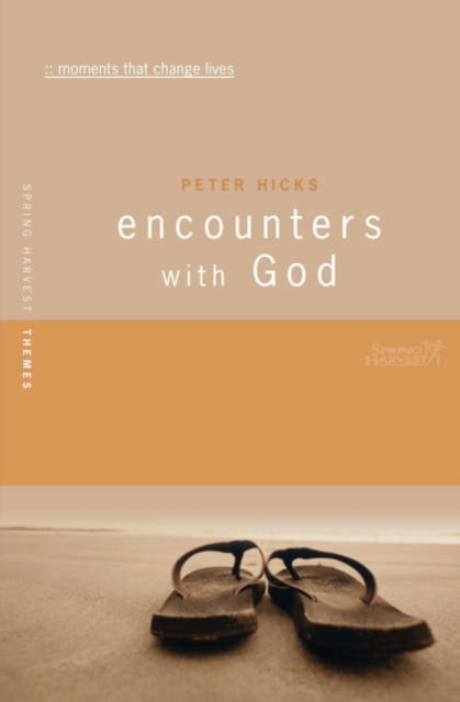 Encounters with God : The Inspiring Accounts of 30 People who Met God, Paperback / softback Book