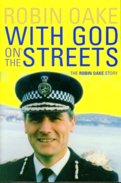 With God on the Streets : The Robin Oake Story. Formerly Gilbert was Wrong., Paperback / softback Book