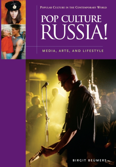 Pop Culture Russia! : Media, Arts, and Lifestyle, PDF eBook