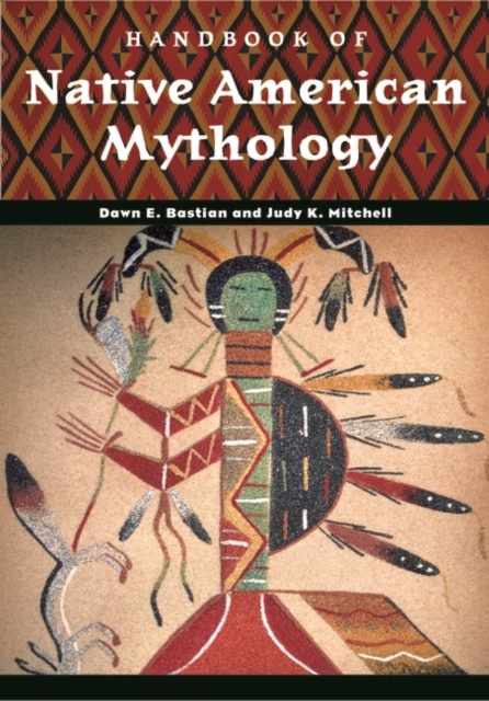 Handbook of Native American Mythology, Hardback Book