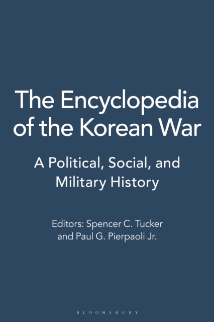 The Encyclopedia of the Korean War : A Political, Social, and Military History [3 volumes], PDF eBook