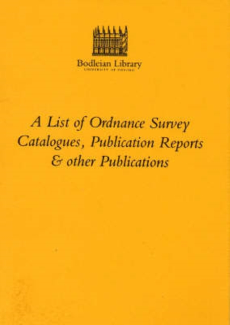 A List of Ordnance Survey Catalogues, Publication Reports and Other Publications : Maplist No. 2, Paperback / softback Book