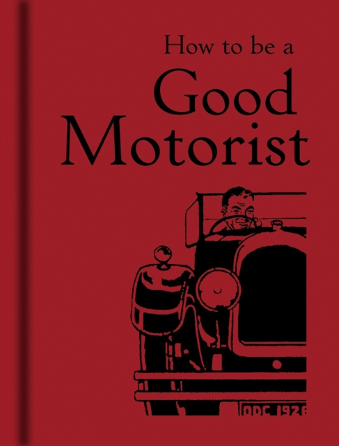 How to be a Good Motorist, Hardback Book