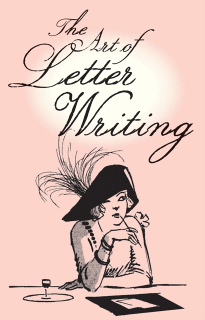 The Art of Letter Writing, Hardback Book