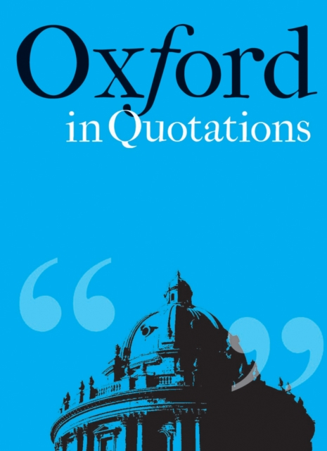 Oxford in Quotations, Hardback Book