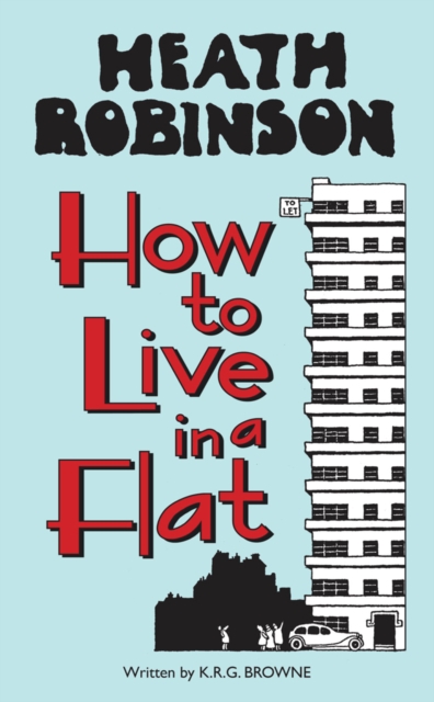 Heath Robinson: How to Live in a Flat, Hardback Book