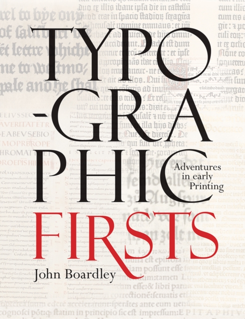 Typographic Firsts : Adventures in Early Printing, Hardback Book