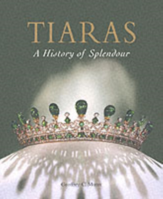 Tiaras: A History of Splendour 1800-2000, Hardback Book