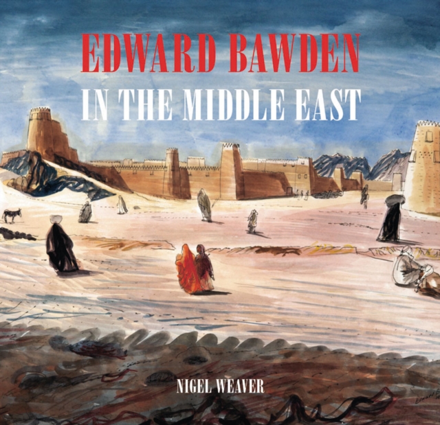 Edward Bawden in the Middle East 1940 - 1944, Hardback Book