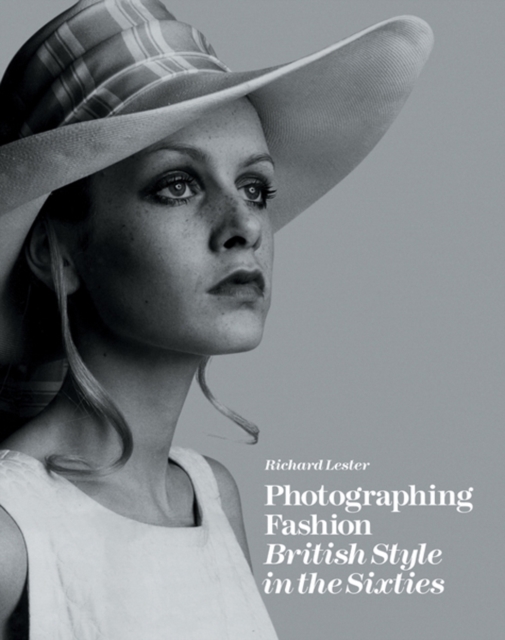 Photographing Fashion: British Style in the Sixties, Hardback Book