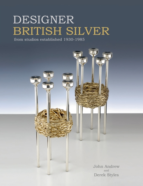 Designer British Silver: From Studios Established 1930-1985, Hardback Book
