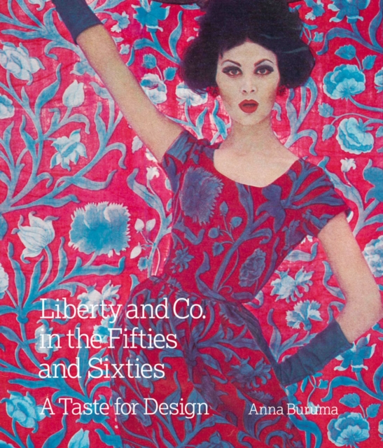 Liberty and Co. in the Fifties and Sixties: A Taste for Design, Paperback / softback Book