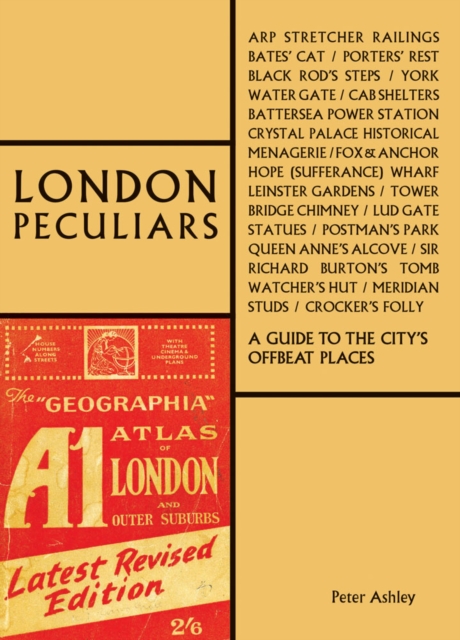 London Peculiars : A Guide to the City's Offbeat Places, Paperback / softback Book