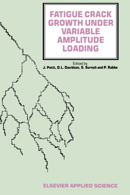 Fatigue Crack Growth Under Variable Amplitude Loading, Hardback Book