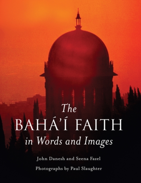 The Baha'i Faith in Words and Images, Hardback Book