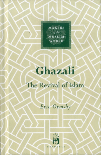 Ghazali : The Revival of Islam, Hardback Book