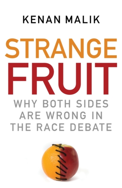 Strange Fruit : Why Both Sides are Wrong in the Race Debate, Paperback / softback Book