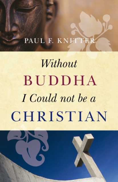 Without Buddha I Could Not be a Christian, Paperback / softback Book