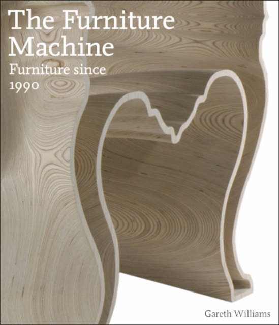 Furniture Machine : Furniture Design Since 1990, Hardback Book