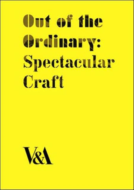 Out of the Ordinary : Spectacular Craft, Hardback Book