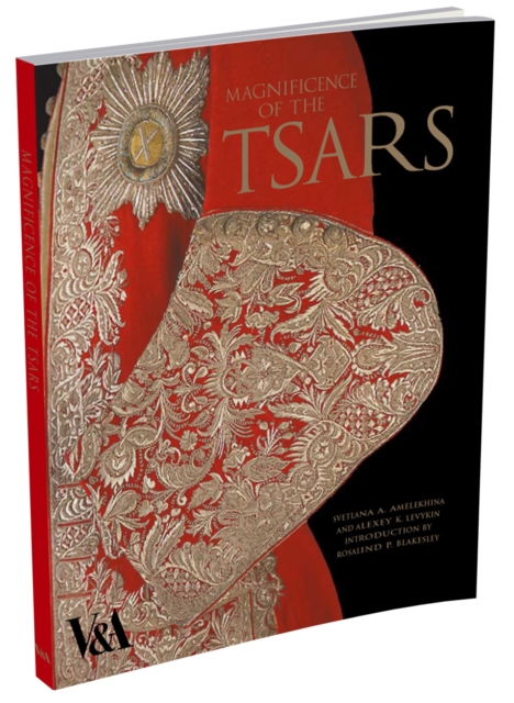 Magnificence of the Tsars : Ceremonial Men's Dress of the Russian Imperial Court 1721-1917, Paperback Book