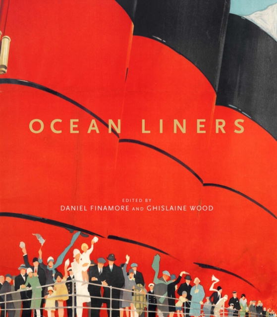 Ocean Liners: Glamour, Speed and Style, Hardback Book
