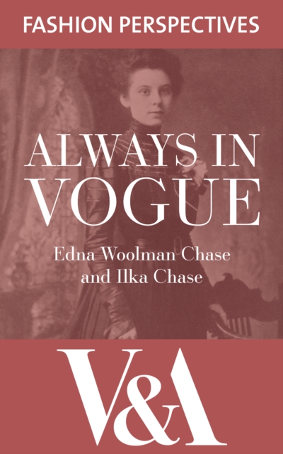Always in Vogue : The autobiography of Edna Woolman Chase, editor of Vogue from 1914-1952, EPUB eBook