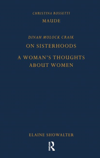 Maude by Christina Rossetti, On Sisterhoods and A Woman's Thoughts About Women By Dinah Mulock Craik, Hardback Book