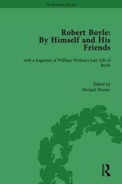 Robert Boyle: By Himself and His Friends : With a Fragment of William Wotton's 'Lost Life of Boyle', Hardback Book