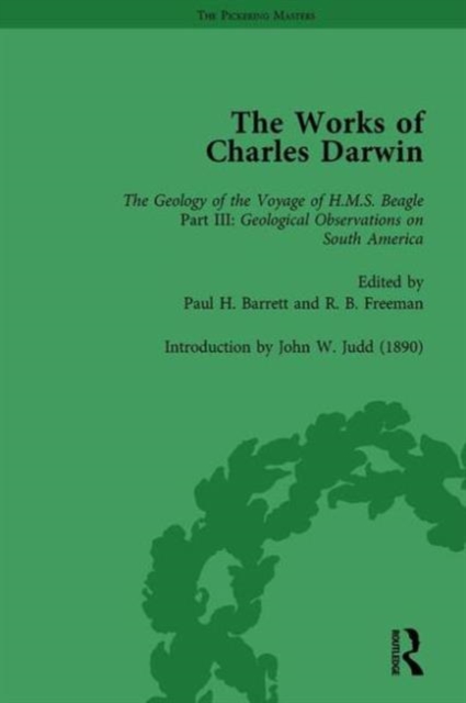 The Works of Charles Darwin: v. 9: Geological Observations on South America (1846) (with the Critical Introduction by J.W. Judd, 1890), Hardback Book